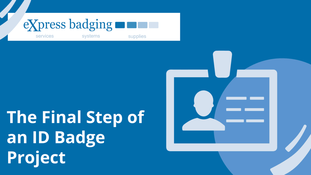 the-final-step-of-an-id-badge-project-express-badging-services