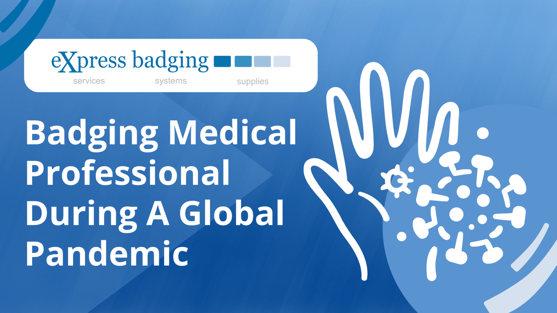 Badging Medical Professional During A Global Pandemic