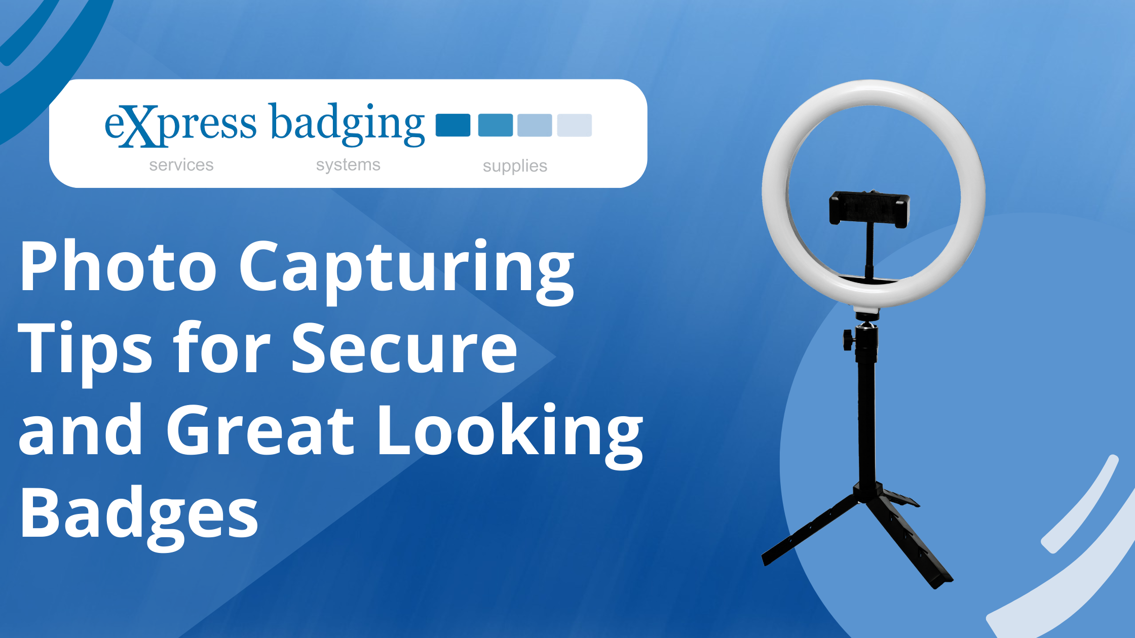 Photo Capturing Tips for Secure and Great Looking Badges